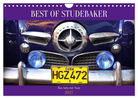 Best of Studebaker - Das Auto mit Nase (Wandkalender 2027 DIN A4 quer), CALVENDO Monatskalender