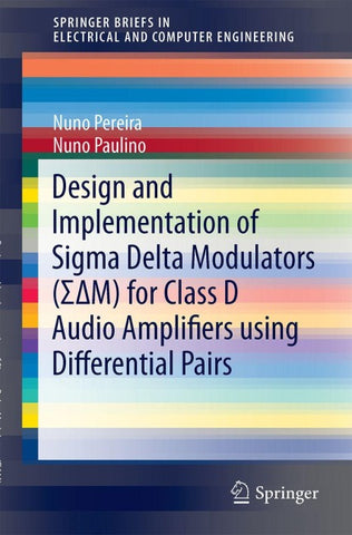 Design and Implementation of Sigma Delta Modulators (ΣΔM) for Class D Audio Amplifiers using Differential Pairs