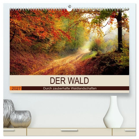 Der Wald. Durch zauberhafte Waldlandschaften (hochwertiger Premium Wandkalender 2027 DIN A2 quer), Kunstdruck in Hochglanz
