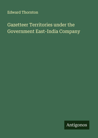 Gazetteer Territories under the Government East-India Company