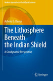 The Lithosphere Beneath the Indian Shield