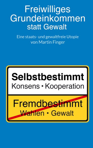 Freiwilliges Grundeinkommen statt Gewalt