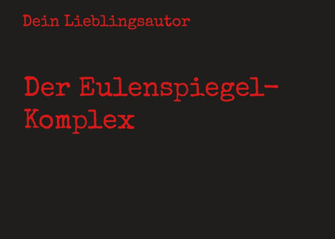 Der Eulenspiegel-Komplex