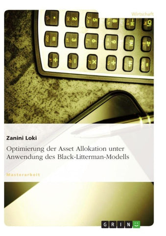 Optimierung der Asset Allokation unter Anwendung des Black-Litterman-Modells