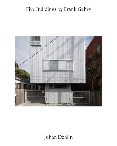 Johan Dehlin: Five Buildings by Frank Gehry