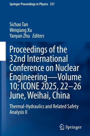 Proceedings of the 32nd International Conference on Nuclear Engineering—Volume 10; ICONE 2025, 22-26 June, Weihai, China