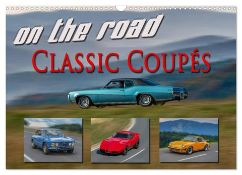 on the road Classic Coupés (Wandkalender 2026 DIN A3 quer), CALVENDO Monatskalender
