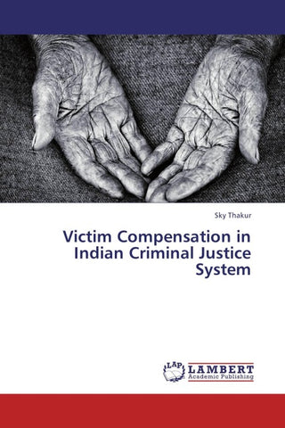Victim Compensation in Indian Criminal Justice System