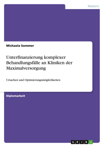 Unterfinanzierung komplexer Behandlungsfälle an Kliniken der Maximalversorgung