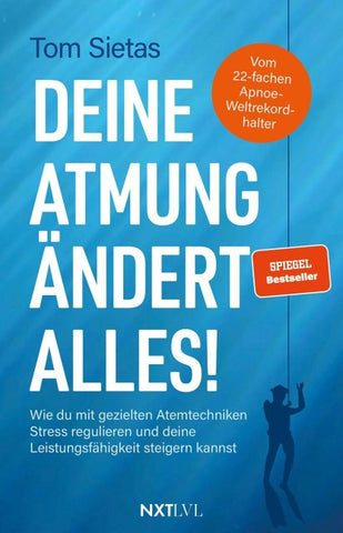 Deine Atmung ändert alles! – Spiegelbestseller von Tom Sietas, Atemtechniken gegen Stress, Resilienz & mentale Stärke aufbauen, Nervensystem regulieren, Fokus steigern, Leistungsfähigkeit im Alltag, Sport & Business verbessern
