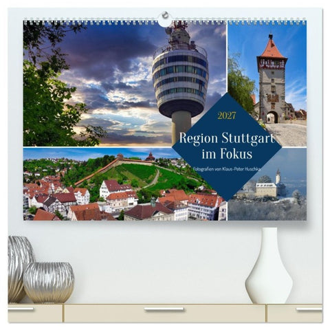 Region Stuttgart im Fokus (hochwertiger Premium Wandkalender 2027 DIN A2 quer), Kunstdruck in Hochglanz