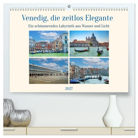 Venedig, die zeitlos Elegante (hochwertiger Premium Wandkalender 2027 DIN A2 quer), Kunstdruck in Hochglanz