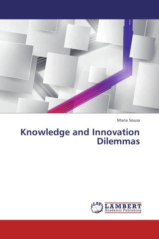 Knowledge and Innovation Dilemmas