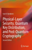 Physical-Layer Security, Quantum Key Distribution, and Post-Quantum Cryptography