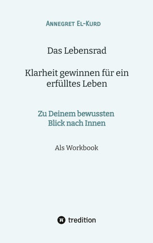 Das Lebensrad - Klarheit gewinnen für ein erfülltes Leben