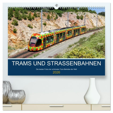 Trams und Straßenbahnen (hochwertiger Premium Wandkalender 2026 DIN A2 quer), Kunstdruck in Hochglanz