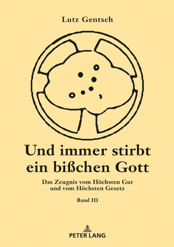 Und immer stirbt ein bisschen Gott. Band III