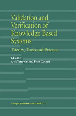 Validation and Verification of Knowledge Based Systems