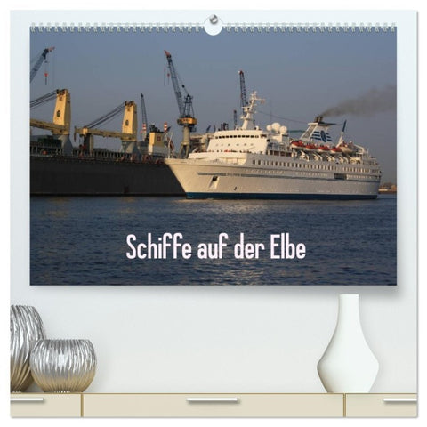 Schiffe auf der Elbe (hochwertiger Premium Wandkalender 2026 DIN A2 quer), Kunstdruck in Hochglanz