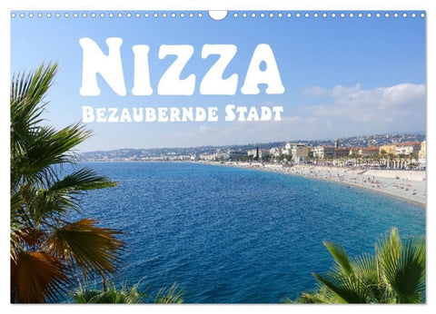Nizza Bezaubernde Stadt (Wandkalender 2027 DIN A3 quer), CALVENDO Monatskalender