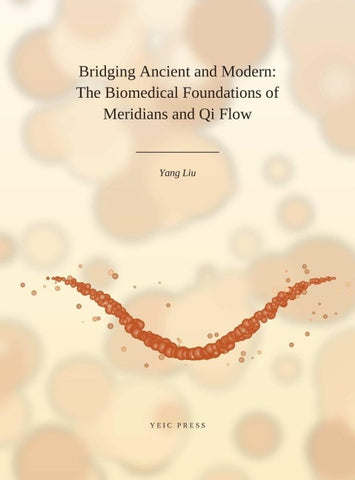 Bridging Ancient and Modern - The Biomedical Foundations of Meridians and Qi Flow