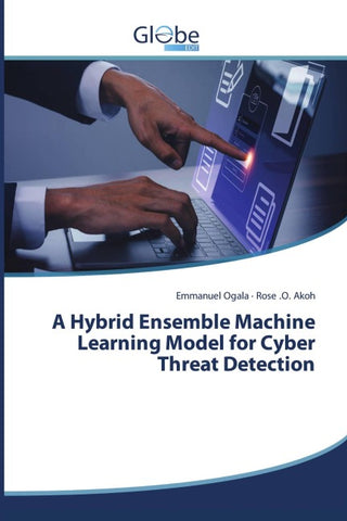 A Hybrid Ensemble Machine Learning Model for Cyber Threat Detection