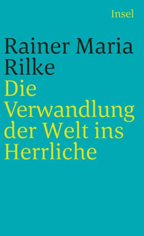 Die Verwandlung der Welt ins Herrliche