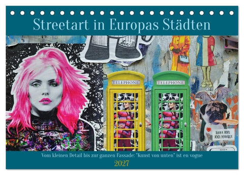 Streetart in Europas Städten (Tischkalender 2027 DIN A5 quer), CALVENDO Monatskalender