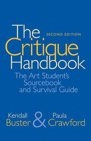Critique Handbook, The: The Art Student's Sourcebook and Survival Guide