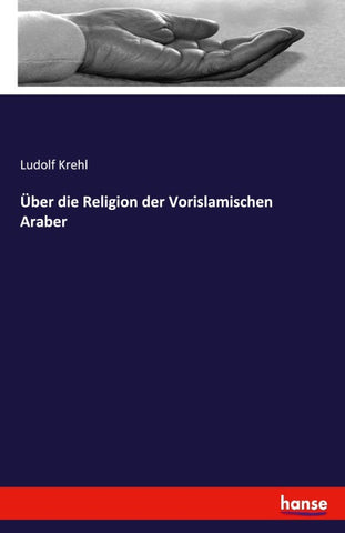 Über die Religion der Vorislamischen Araber