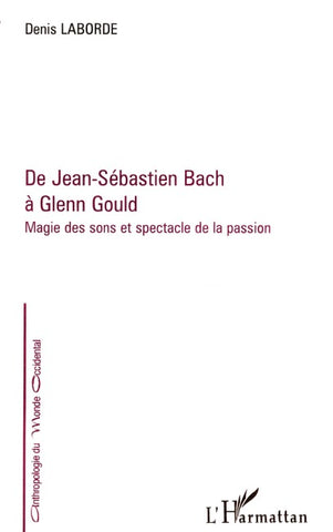 De Jean-Sébastien Bach à Glenn Gould