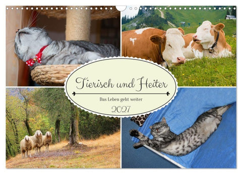 Tierisch und Heiter - Das Leben geht weiter 2027 (Wandkalender 2027 DIN A3 quer), CALVENDO Monatskalender