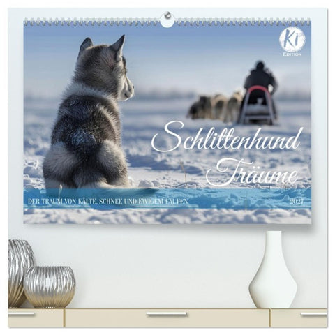 Schlittenhund Träume (hochwertiger Premium Wandkalender 2027 DIN A2 quer), Kunstdruck in Hochglanz