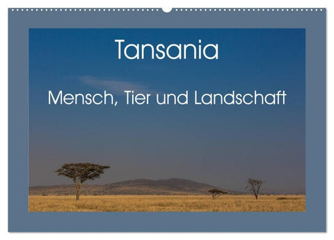 Tansania - Mensch, Tier und Landschaft (Wandkalender 2027 DIN A2 quer), CALVENDO Monatskalender