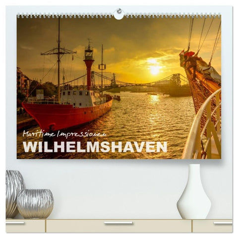 Maritime Impressionen Wilhelmshaven (hochwertiger Premium Wandkalender 2026 DIN A2 quer), Kunstdruck in Hochglanz