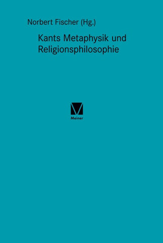 Kants Metaphysik und Religionsphilosophie