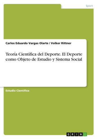 Teoría Científica del Deporte. El Deporte como Objeto de Estudio y Sistema Social