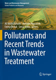 Pollutants and Recent Trends in Wastewater Treatment