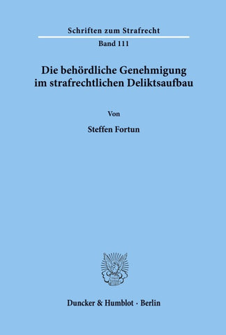 Die behördliche Genehmigung im strafrechtlichen Deliktsaufbau.