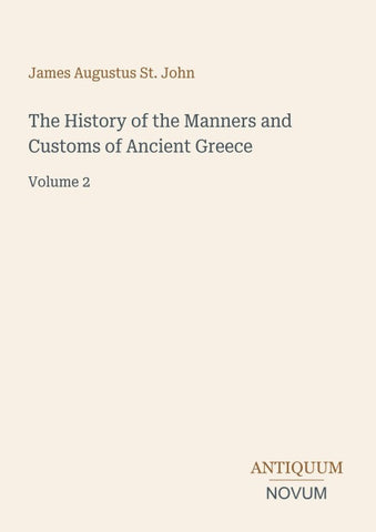 The History of the Manners and Customs of Ancient Greece
