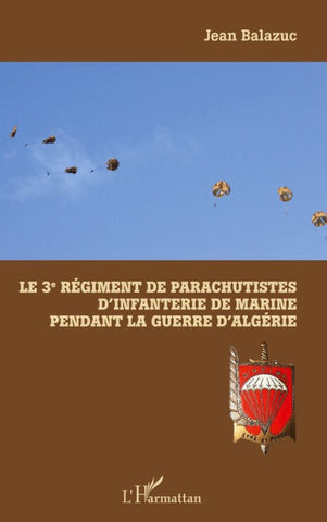 Le 3e Régiment de Parachutistes d'Infanterie de Marine pendant la guerre d'Algérie
