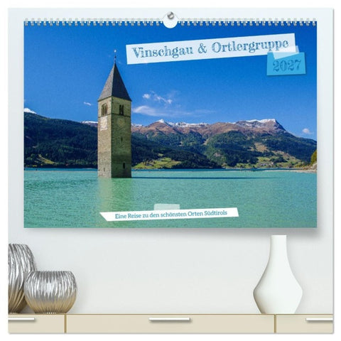 Vinschgau & Ortleralpen (hochwertiger Premium Wandkalender 2027 DIN A2 quer), Kunstdruck in Hochglanz