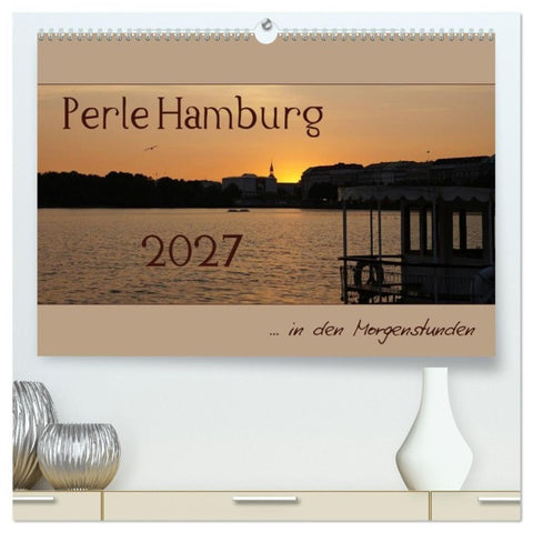 Perle Hamburg (hochwertiger Premium Wandkalender 2027 DIN A2 quer), Kunstdruck in Hochglanz