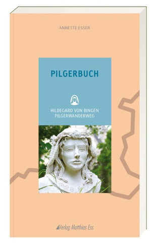 Pilgerbuch – Hildegard von Bingen Pilgerwanderweg