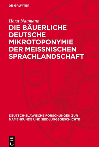 Die bäuerliche deutsche Mikrotoponymie der meissnischen Sprachlandschaft