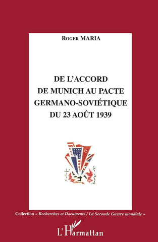 De l'accord de Munich au Pacte germano-sovietique du 23 août 1939