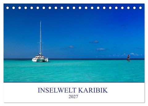 Inselwelt Karibik (Tischkalender 2027 DIN A5 quer), CALVENDO Monatskalender
