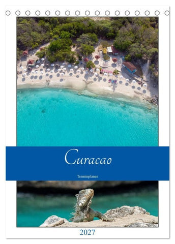 Curacao - Terminplaner (Tischkalender 2027 DIN A5 hoch), CALVENDO Monatskalender