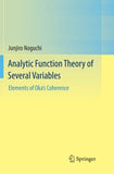 Analytic Function Theory of Several Variables