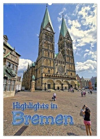 Highlights in Bremen (Wandkalender 2027 DIN A2 hoch), CALVENDO Monatskalender